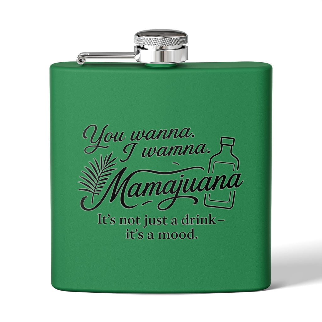 Humorous Stainless Steel Flask – "You Wanna, I Wanna, Mamajuana" – 6oz