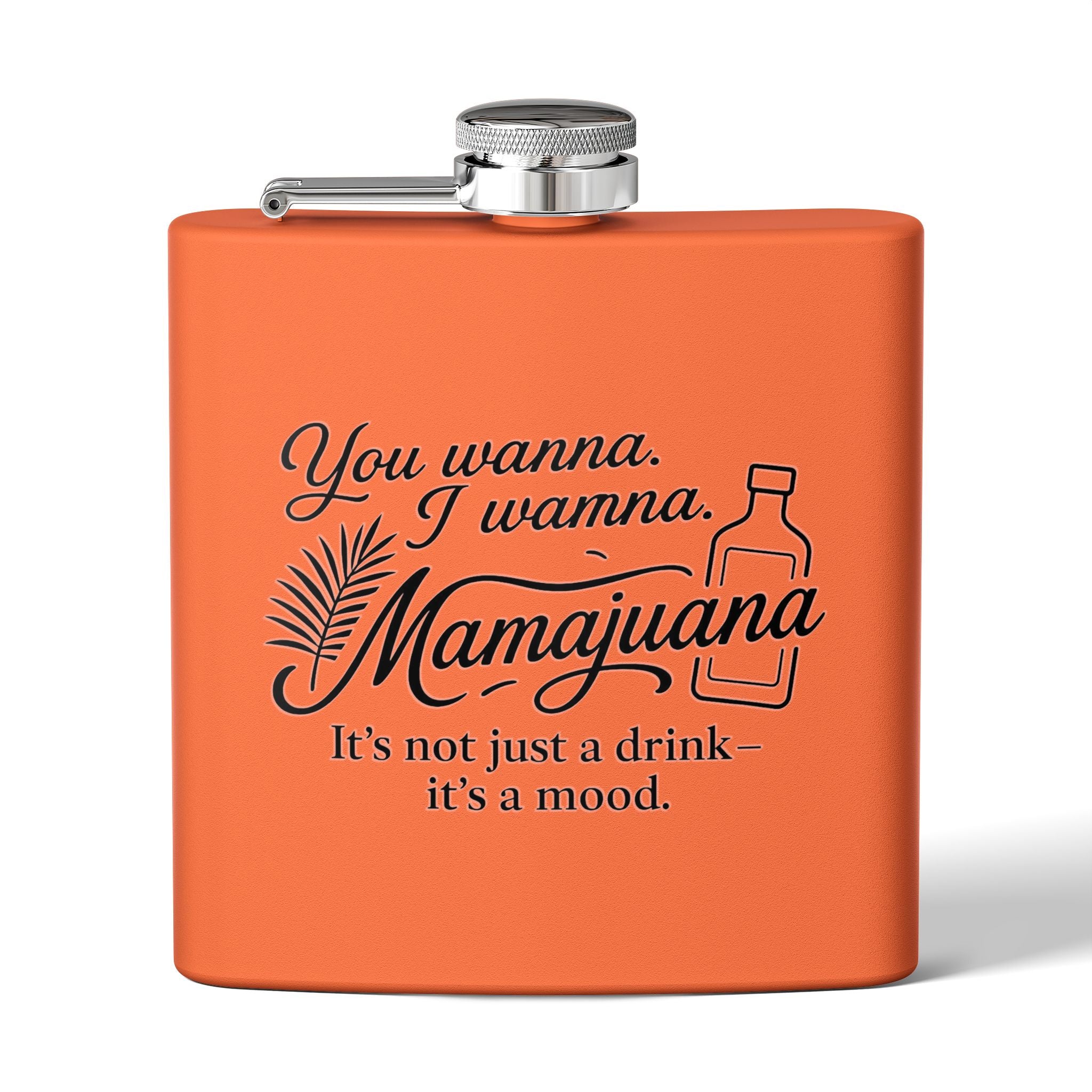 Humorous Stainless Steel Flask – "You Wanna, I Wanna, Mamajuana" – 6oz