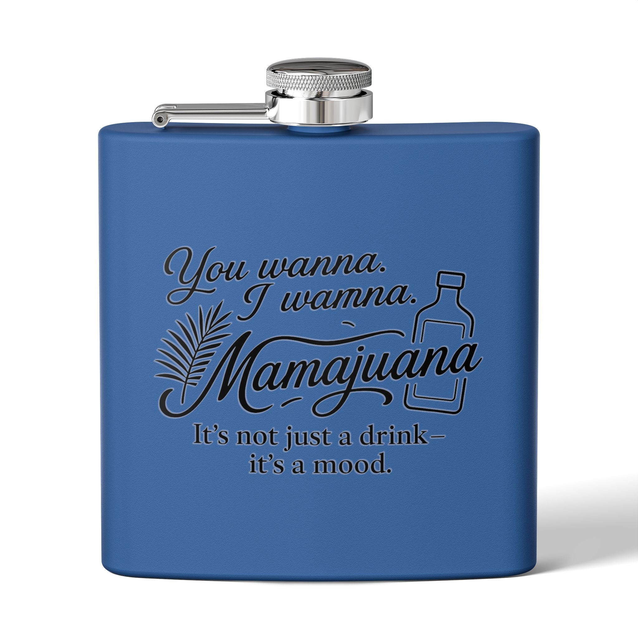 Humorous Stainless Steel Flask – "You Wanna, I Wanna, Mamajuana" – 6oz
