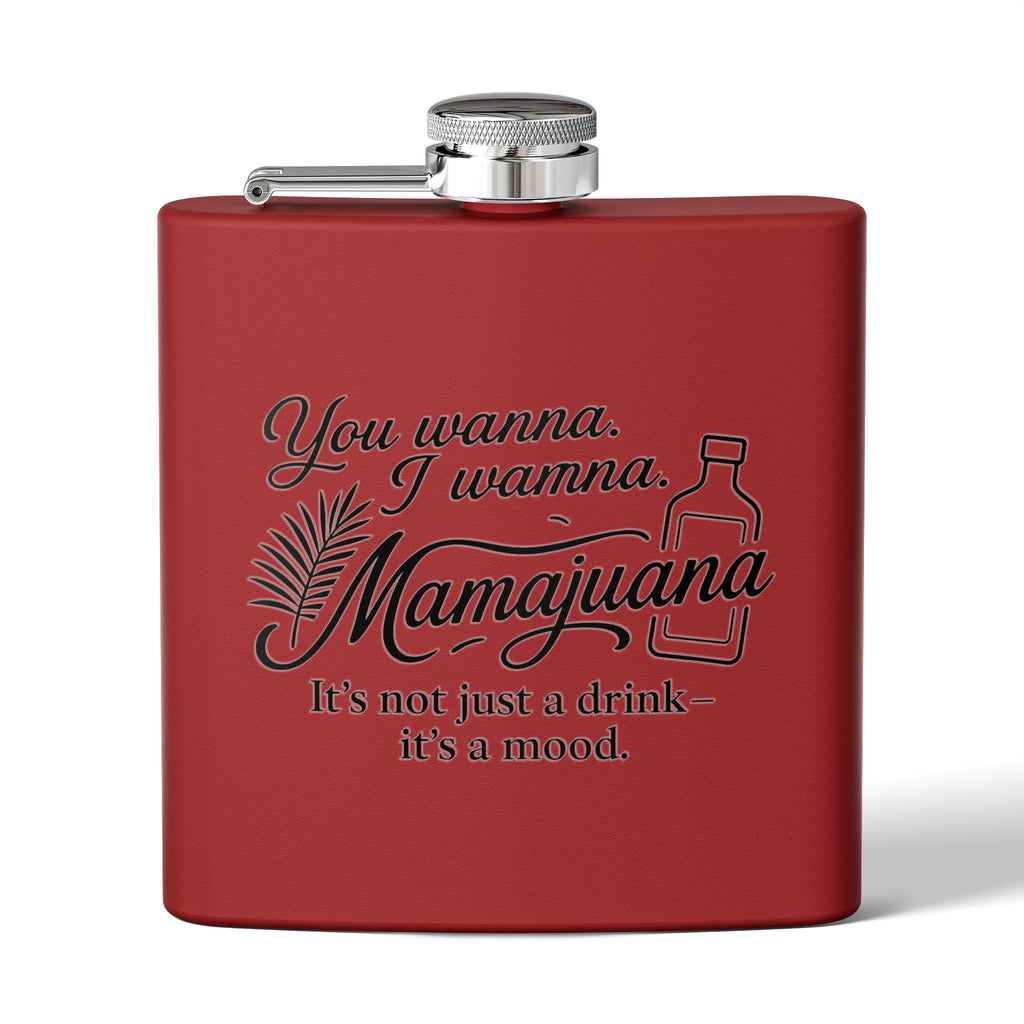 Humorous Stainless Steel Flask – "You Wanna, I Wanna, Mamajuana" – 6oz